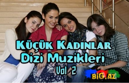 Küçük Kadınlar Dizi Muzikleri Vol.2 2009 [Full Album]