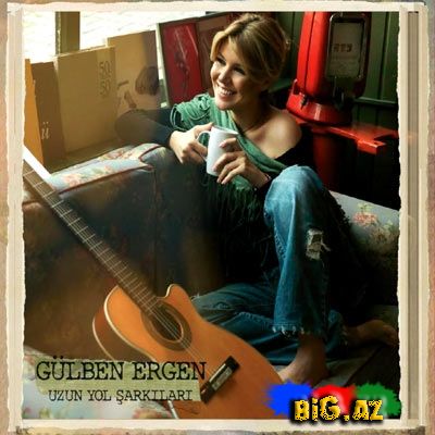 Gülben Ergen - Uzun Yol Şarkıları 2009 [Full Albom]
