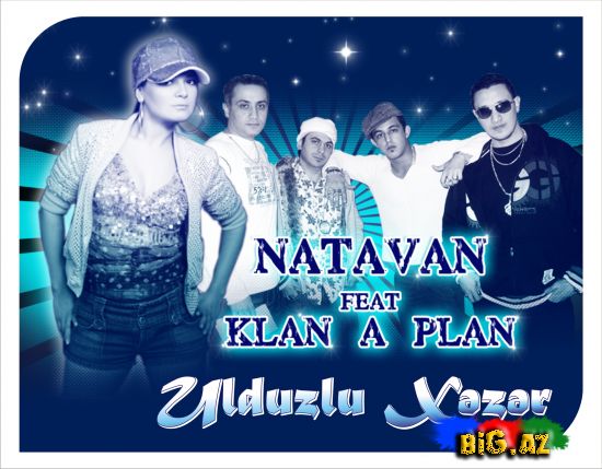 Klan a Plan & Natavan - Ulduzlu Xəzər