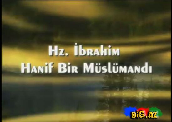 Hz.İbrahim (ə) Hanif Bir Müsəlmandır
