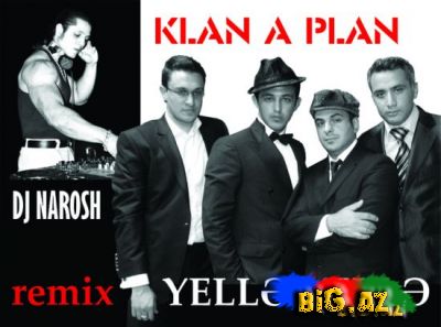Klan-A-Plan - Yellə Yellə (mix by Dj Narosh )