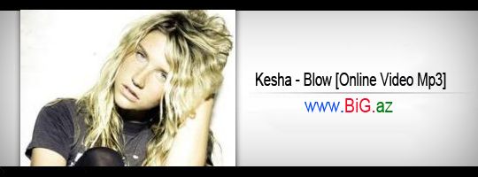 Kesha - Blow [Online Video+Mp3]