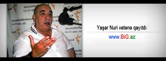 Yaşar Nuri vətənə qayıtdı