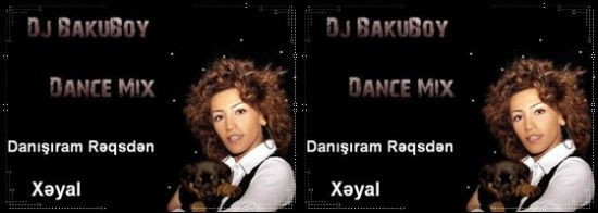 Röya Ayxan - Xəyal (Dj Bakuboy Remix), Röya Ayxan - Danışıram rəqsdən (Dj Bakuboy Remix)