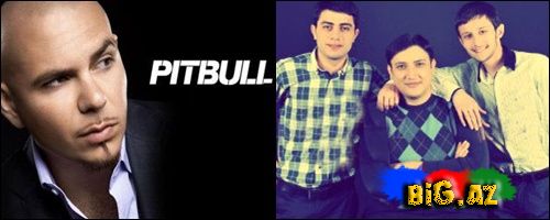Pitbull & Gülağa & Balabəy - I know you want me - Nabrana sür [Remix]