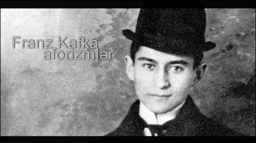 Dahilərdən dahi cümlələr | Franz Kafka - Aforizmlər