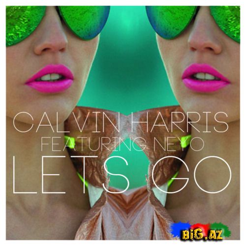 Calvin Harris & Ne-Yo - Let’s Go (Official Clip) 2012