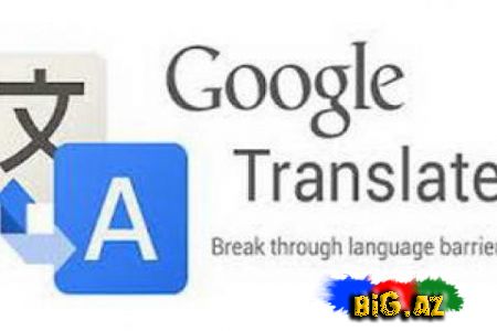 "Google Translate" internetsiz də işləyəcək