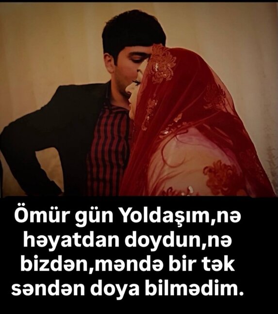 "Nə həyatdan doydun, nə bizdən"