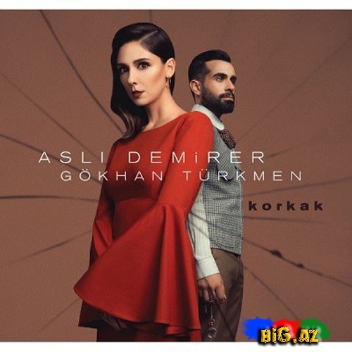 Aslı Demirer & Gökhan Türkmen – Korkak (MP3 2015)