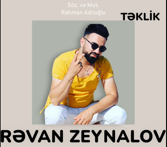 Rəvan Zeynalov TƏKLİK oxudu
