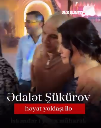 Bu da Ədalət Şükürovun HƏYAT YOLDAŞI - FOTOLAR