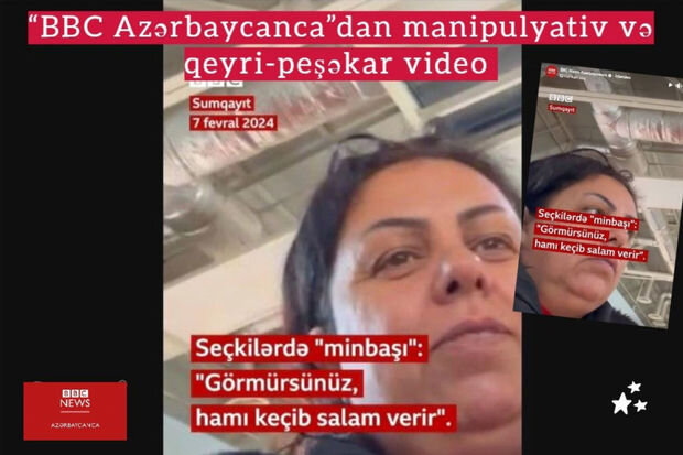 "BBC Azərbaycanca" manipulyativ və qeyri-peşəkar video yayıb