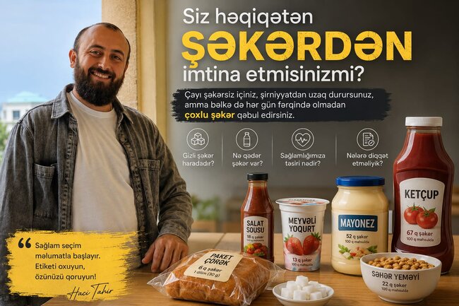 Şirniyyat yemirsiniz? Bəs gizli şəkər qəbul etdiyinizi bilirsinizmi? - QİDA EKSPERTİNDƏN AÇIQLAMA
