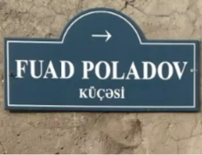 Fuad Poladovun adı bu küçəyə verilib - FOTO