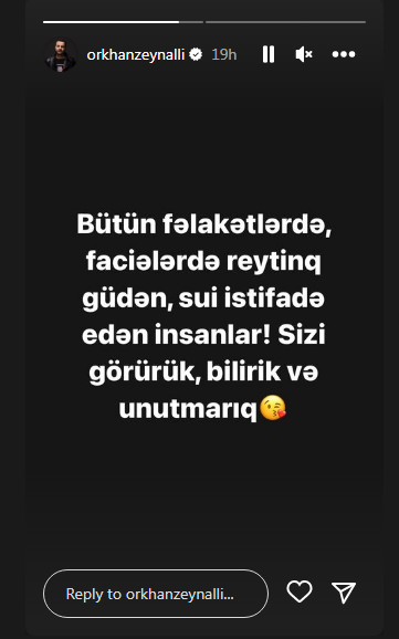 "Fəlakətlərdə, faciələrdə reytinq güdən, sui-istifadə edən insanlar!"