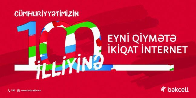 Azərbaycan Xalq Cümhuriyyətinin 100 illiyi münasibətilə "Bakcell"dən ikiqat internet