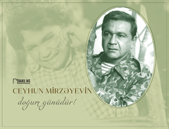 Bu gün tanınmış kino aktyoru və rejissoru Ceyhun Mirzəyevin doğum günüdür!