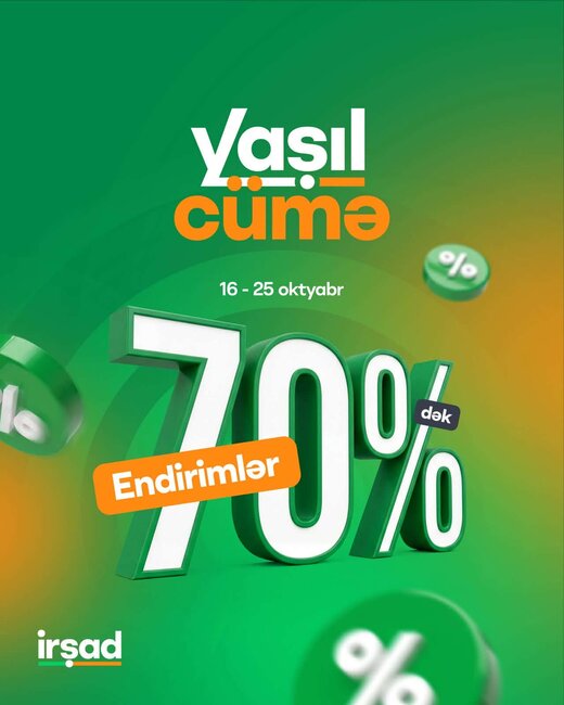 "İrşad"da "Yaşıl Cümə" günləri başlayır: 10 günlük xüsusi endirimlər və sərfəli təkliflər