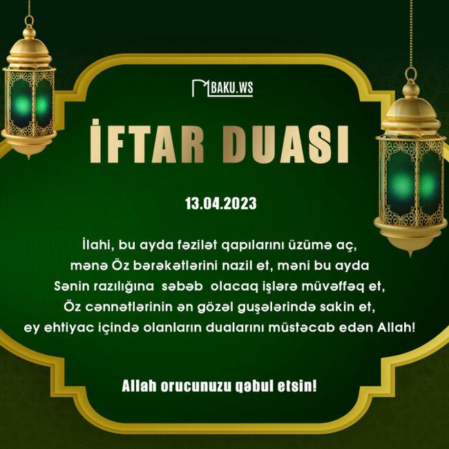 Ramazan ayının iyirmi ikinci gününün imsak, iftar və namaz vaxtları - FOTO/VİDEO