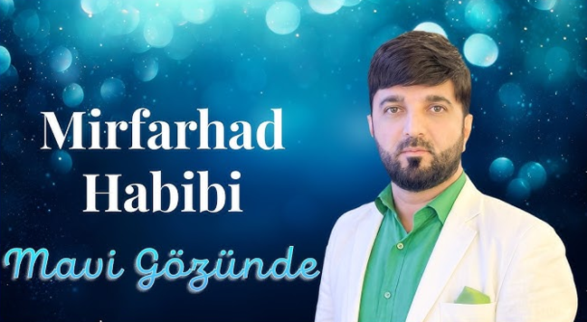 Mirfərhad Həbibidən yeni musiqi sürprizi: "Mavi gözündə" klipi YouTube-da yayımlandı - VİDEO