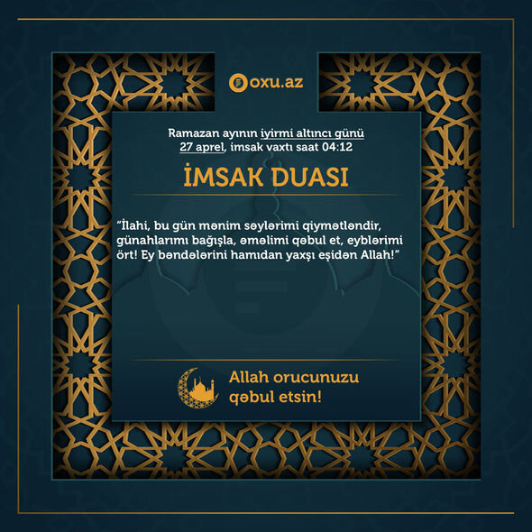 Ramazan ayının iyirmi yeddinci gününün imsak, iftar və namaz vaxtları - FOTO