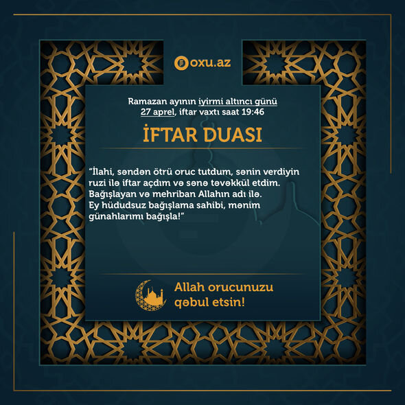 Ramazan ayının iyirmi yeddinci gününün imsak, iftar və namaz vaxtları - FOTO