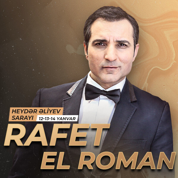 Rafet El Roman yenidən Bakıda konsert verəcək
