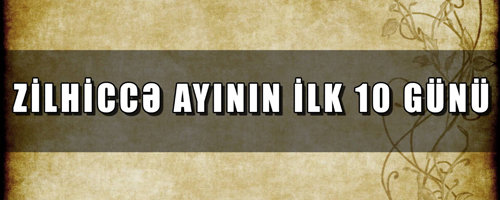 Zül-hiccə ayının mübarək on günü